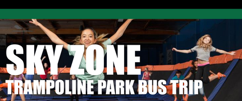 Sky Zone Trampoline Park Bus Trip - Tuesday, July 14